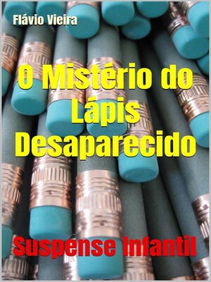 cover image of O Mistério do Lápis Desaparecido